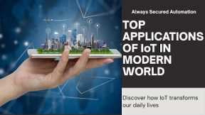 Top Applications of IoT | Real-Life Uses of Internet of Things Explained!