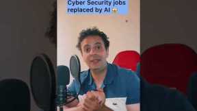 Will Cyber Security jobs be replaced by Artificial Intelligence?