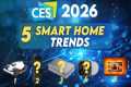 The 5 Smart Home Trends CES 2026 Made 