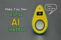 Open source ESP32 AI Chatbot - DIY