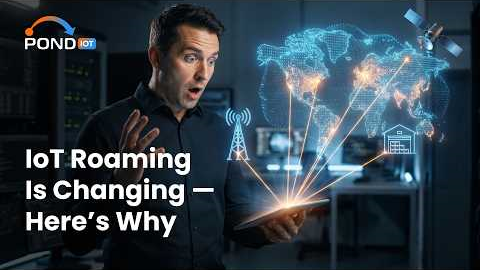 What Is IoT Roaming? | Cellular Roaming, eSIMs & IoT Connectivity Explained