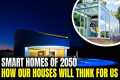 Smart Homes of 2050 – How Our Houses