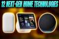 12 Next Generation Home Technologies